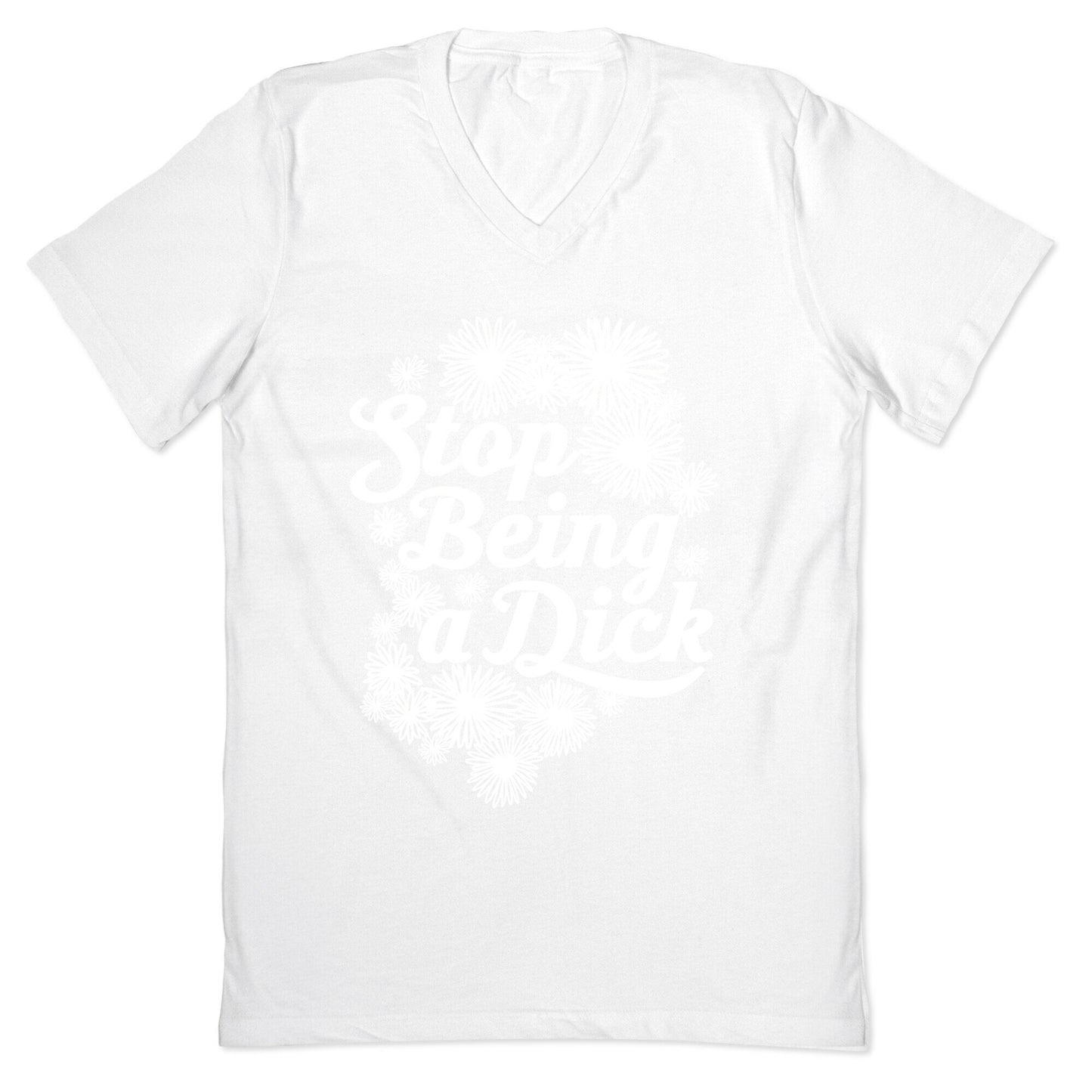 Stop Being a Dick V-Neck