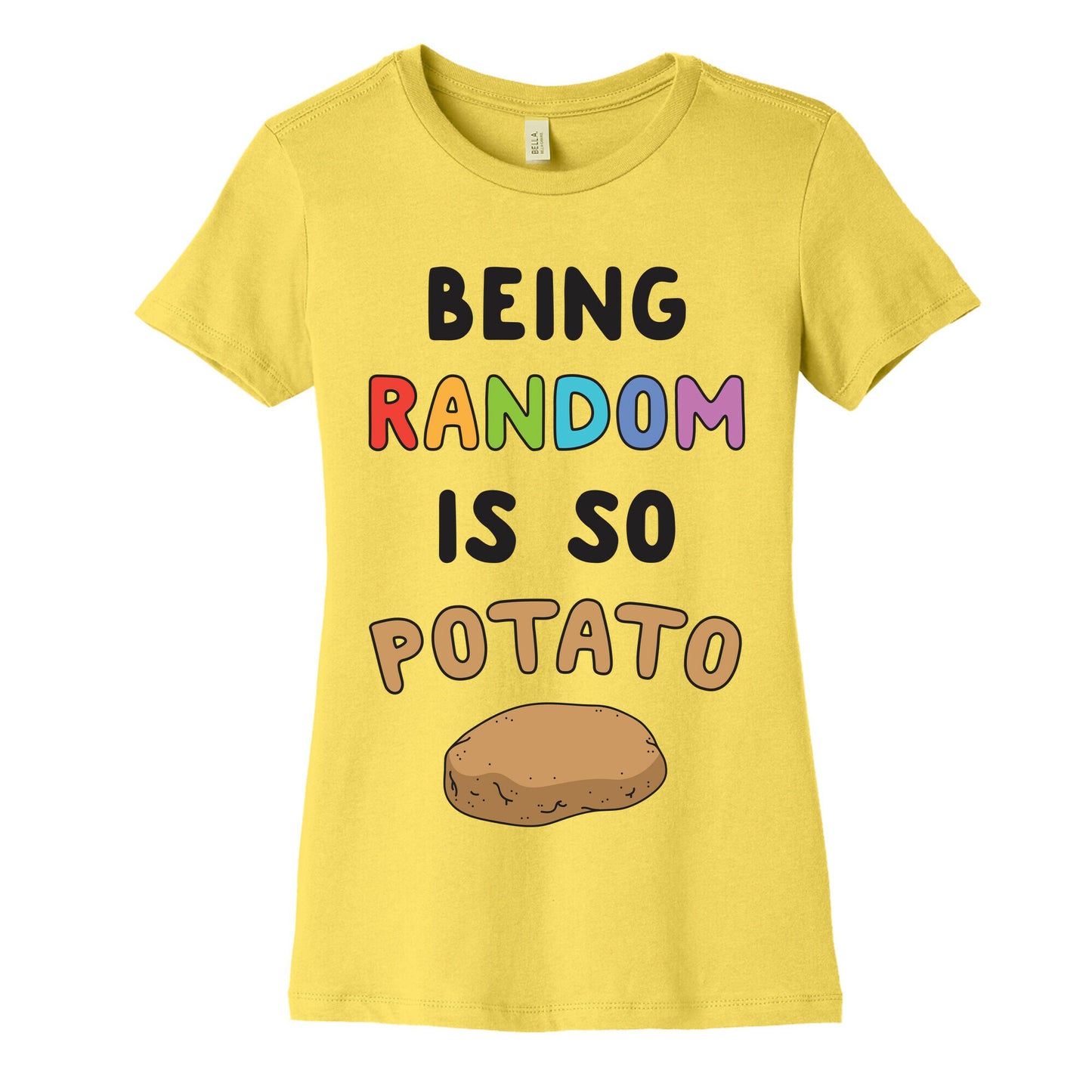 Being Random Is So Potato Women's Cotton Tee