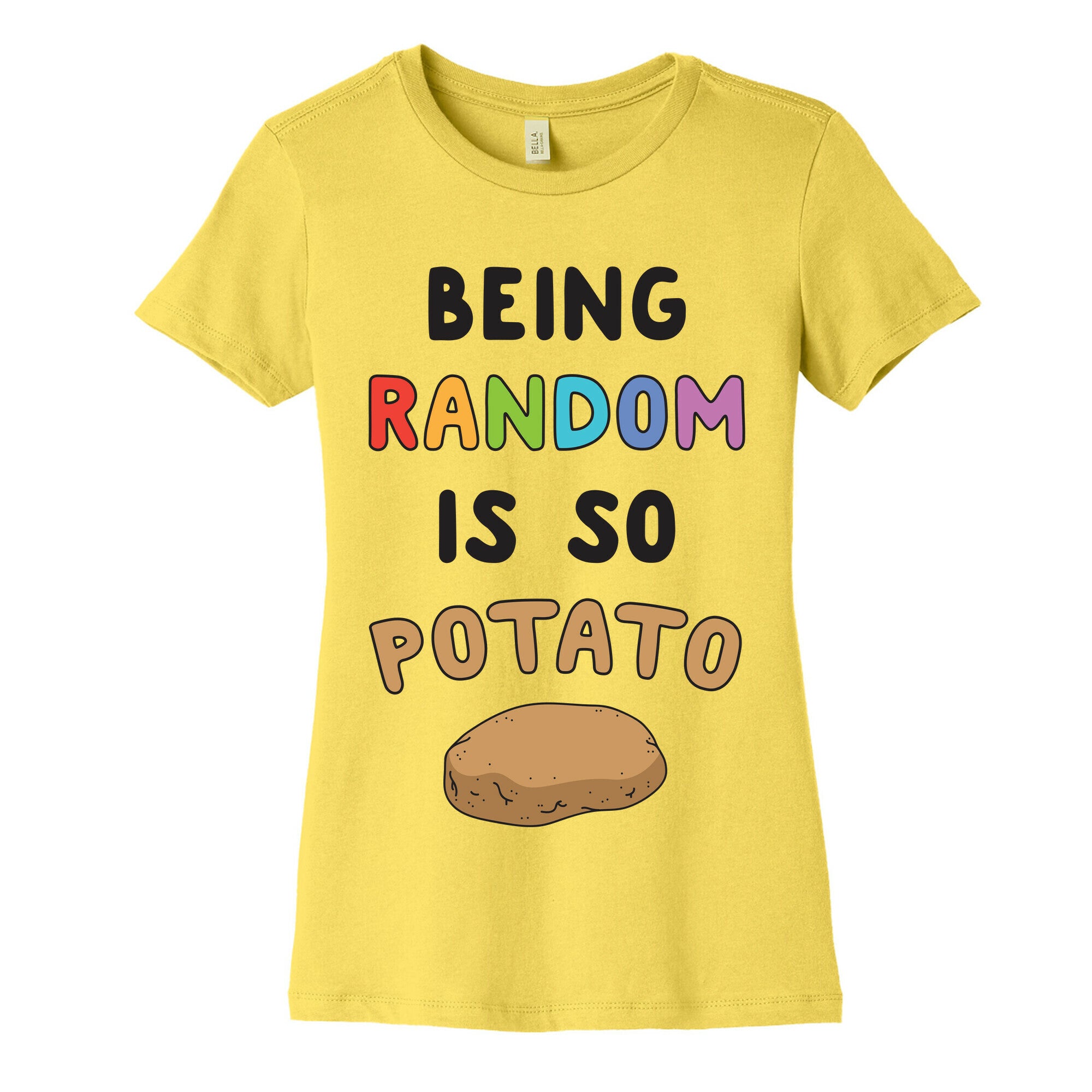 Being Random Is So Potato Women's Cotton Tee