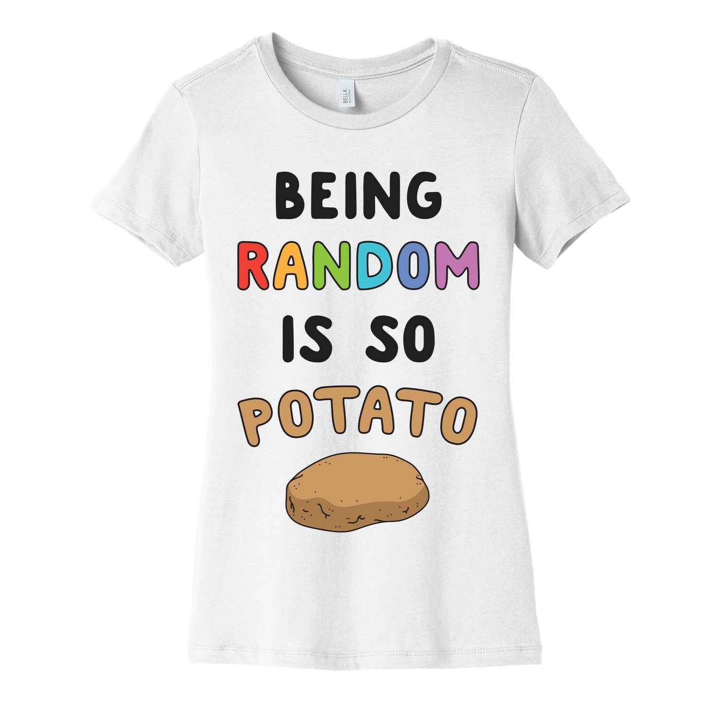 Being Random Is So Potato Women's Cotton Tee