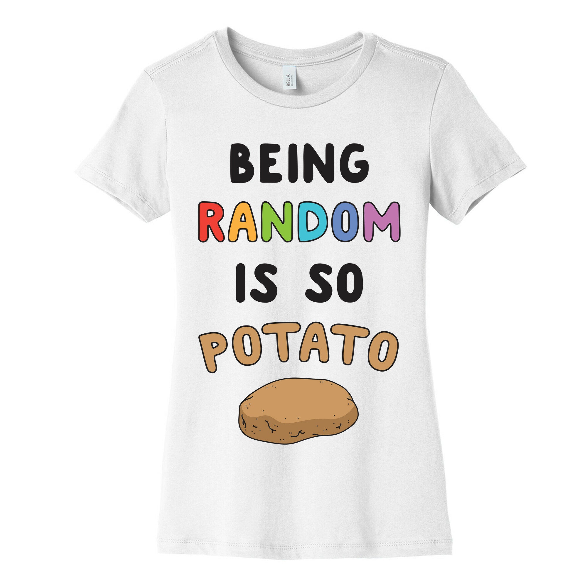 Being Random Is So Potato Women's Cotton Tee