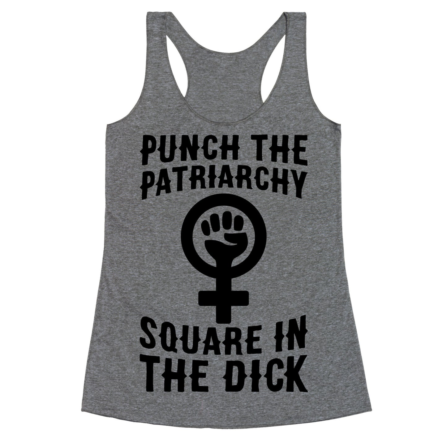 Punch The Patriarchy Square In The Dick Racerback Tank