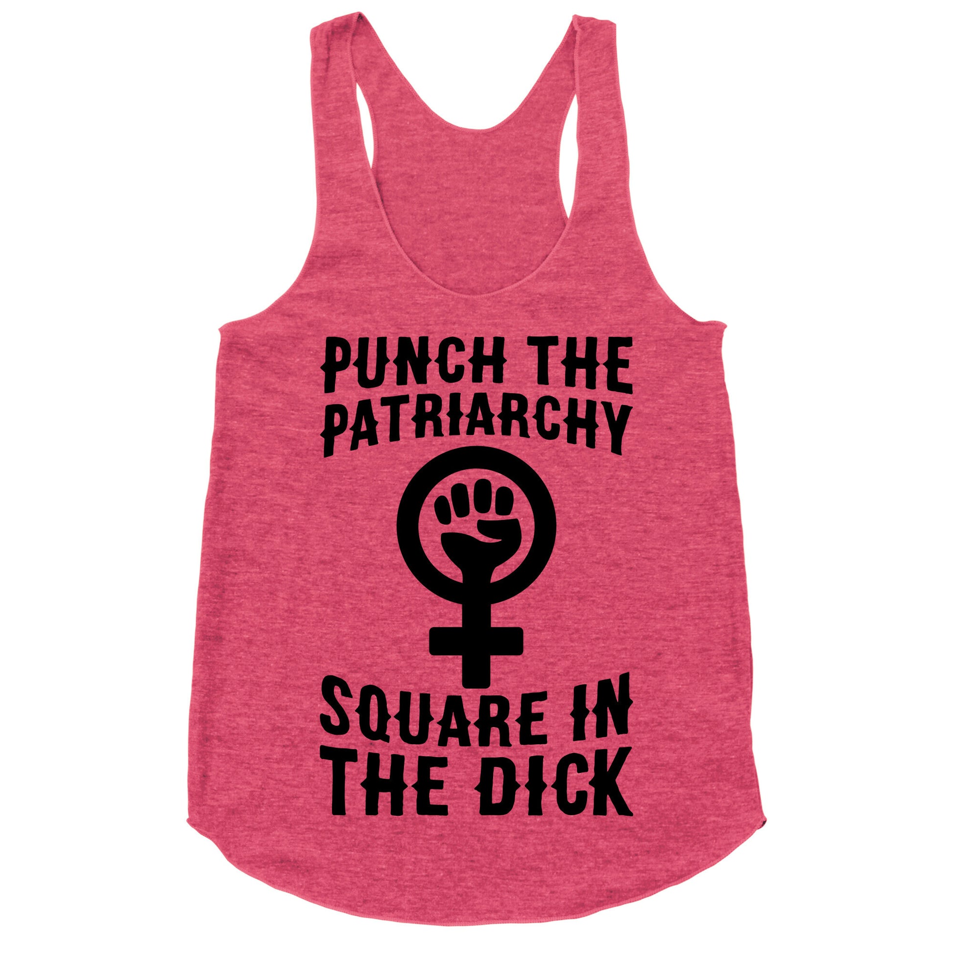 Punch The Patriarchy Square In The Dick Racerback Tank