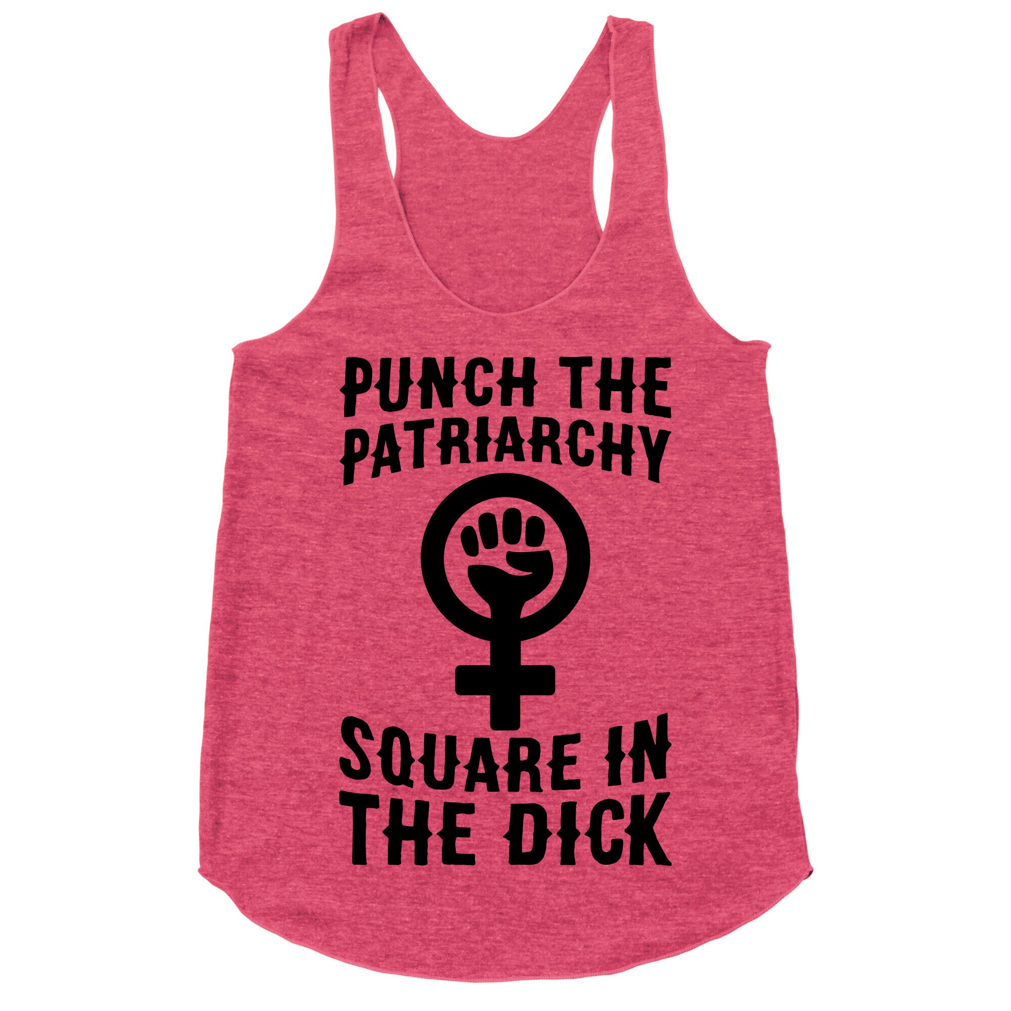 Punch The Patriarchy Square In The Dick Racerback Tank