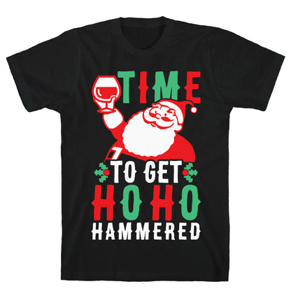 Time To Get Ho Ho Hammered T-Shirt