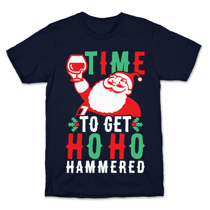 Time To Get Ho Ho Hammered T-Shirt
