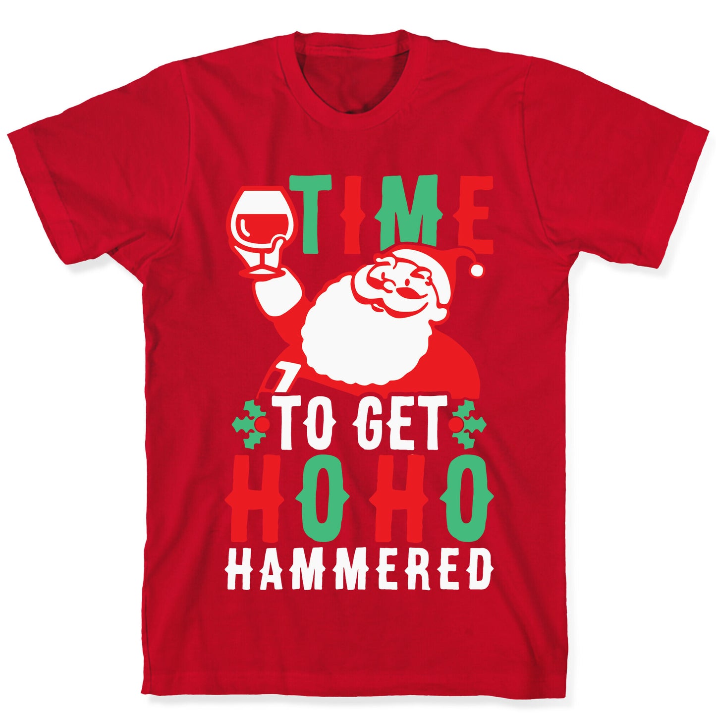 Time To Get Ho Ho Hammered T-Shirt