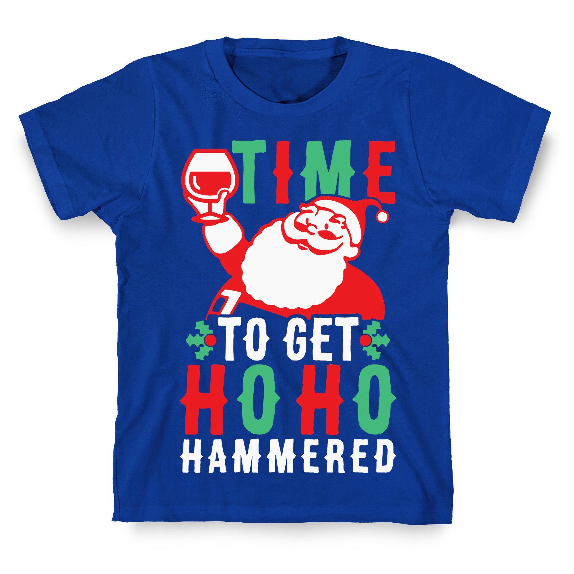 Time To Get Ho Ho Hammered T-Shirt