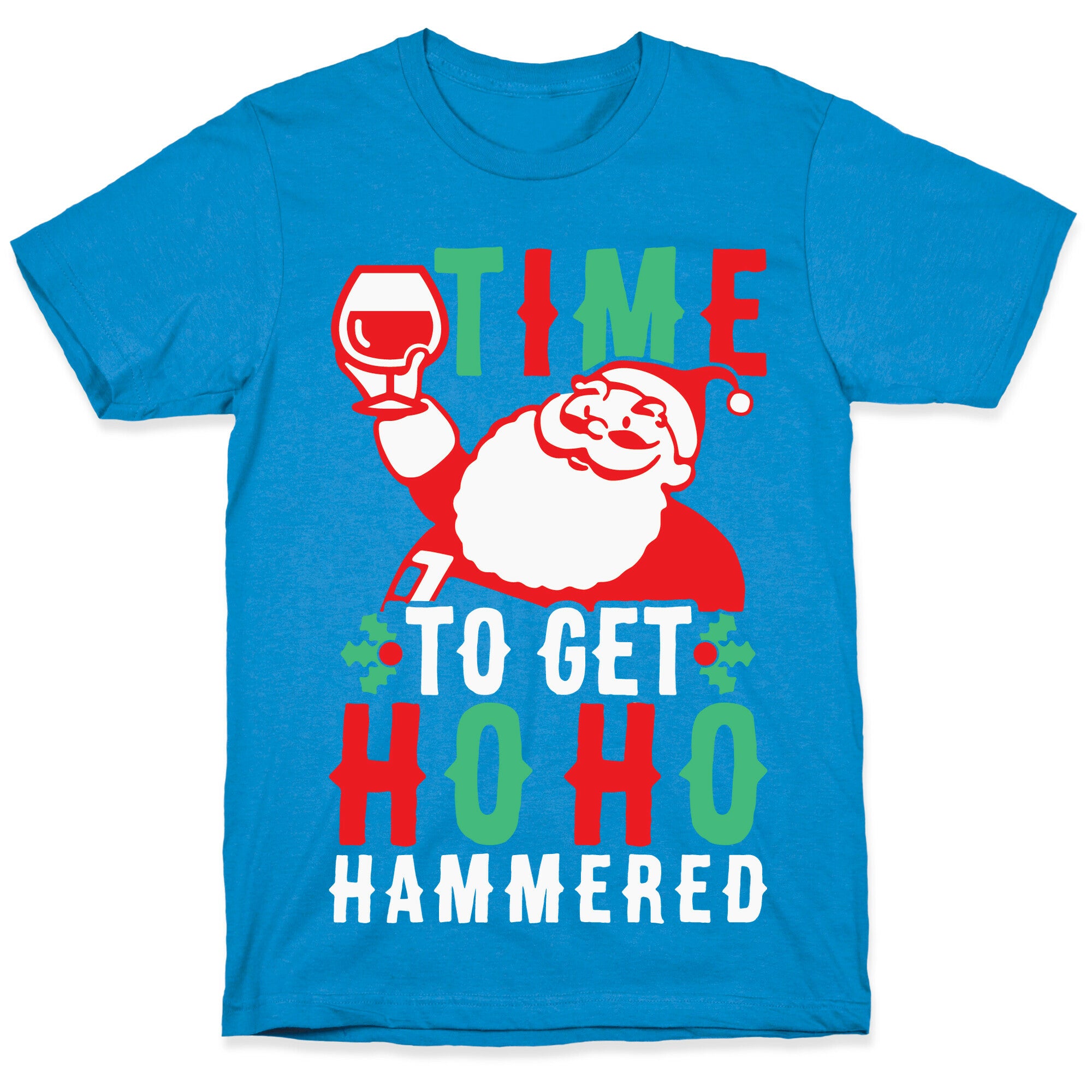 Time To Get Ho Ho Hammered T-Shirt