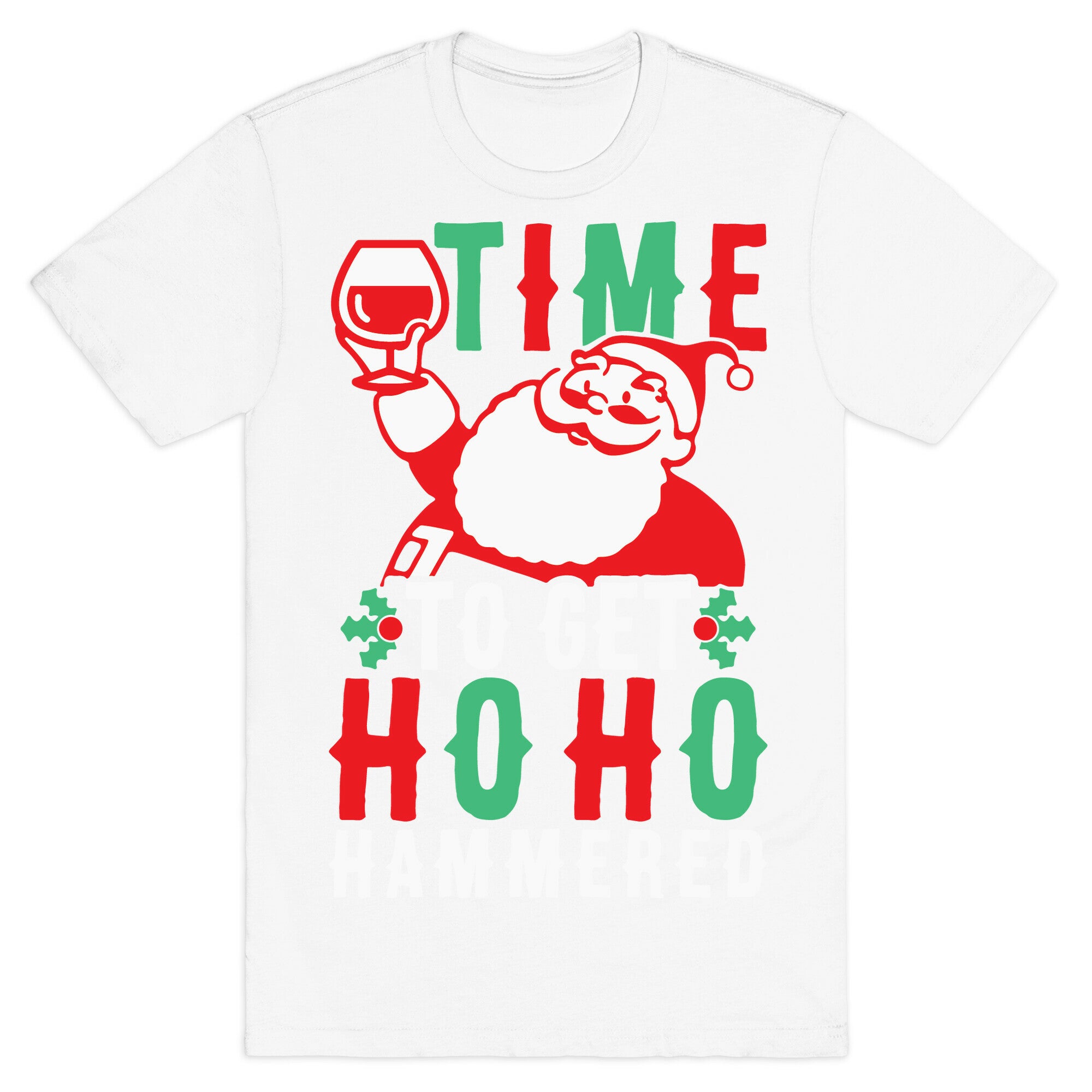 Time To Get Ho Ho Hammered T-Shirt