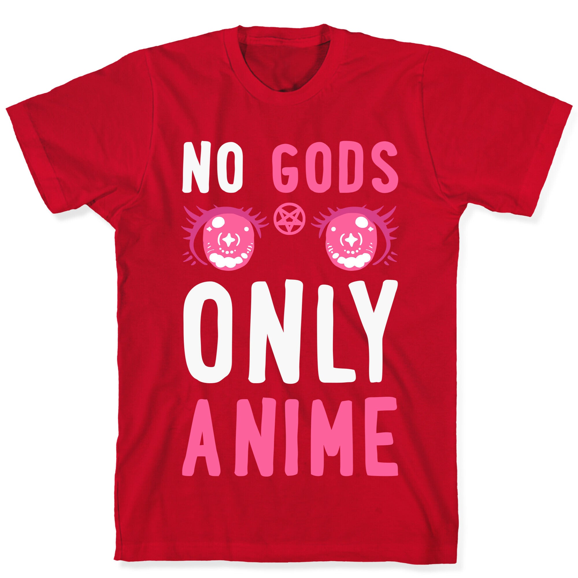 No Gods Only Anime T-Shirt