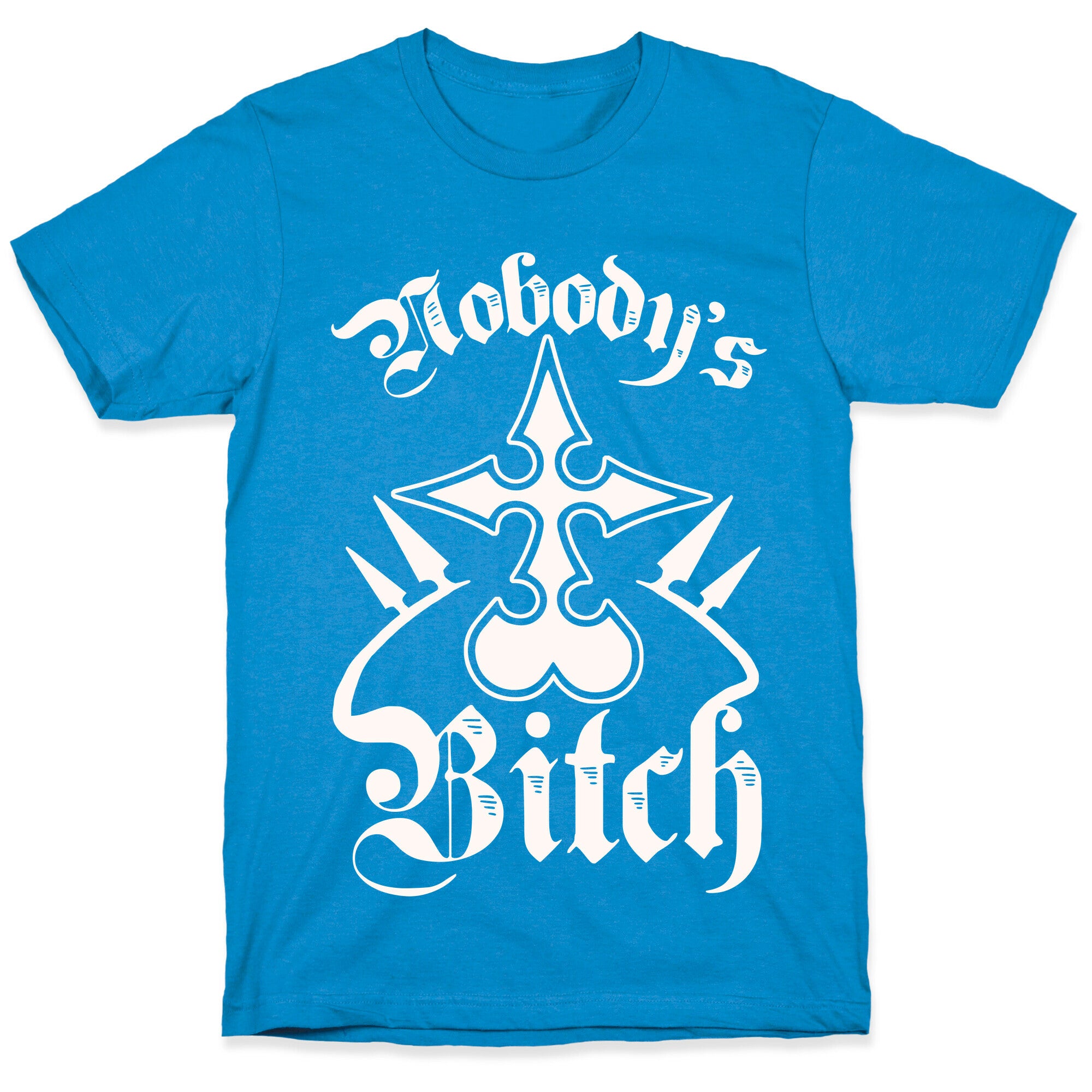 Nobody's Bitch T-Shirt