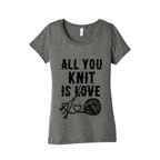 All You Knit Is Love Women's Triblend Tee