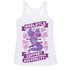 Axolotls Support Asexuality Racerback Tank