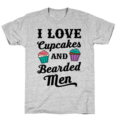I Love Cupcakes and Bearded Men T-Shirt