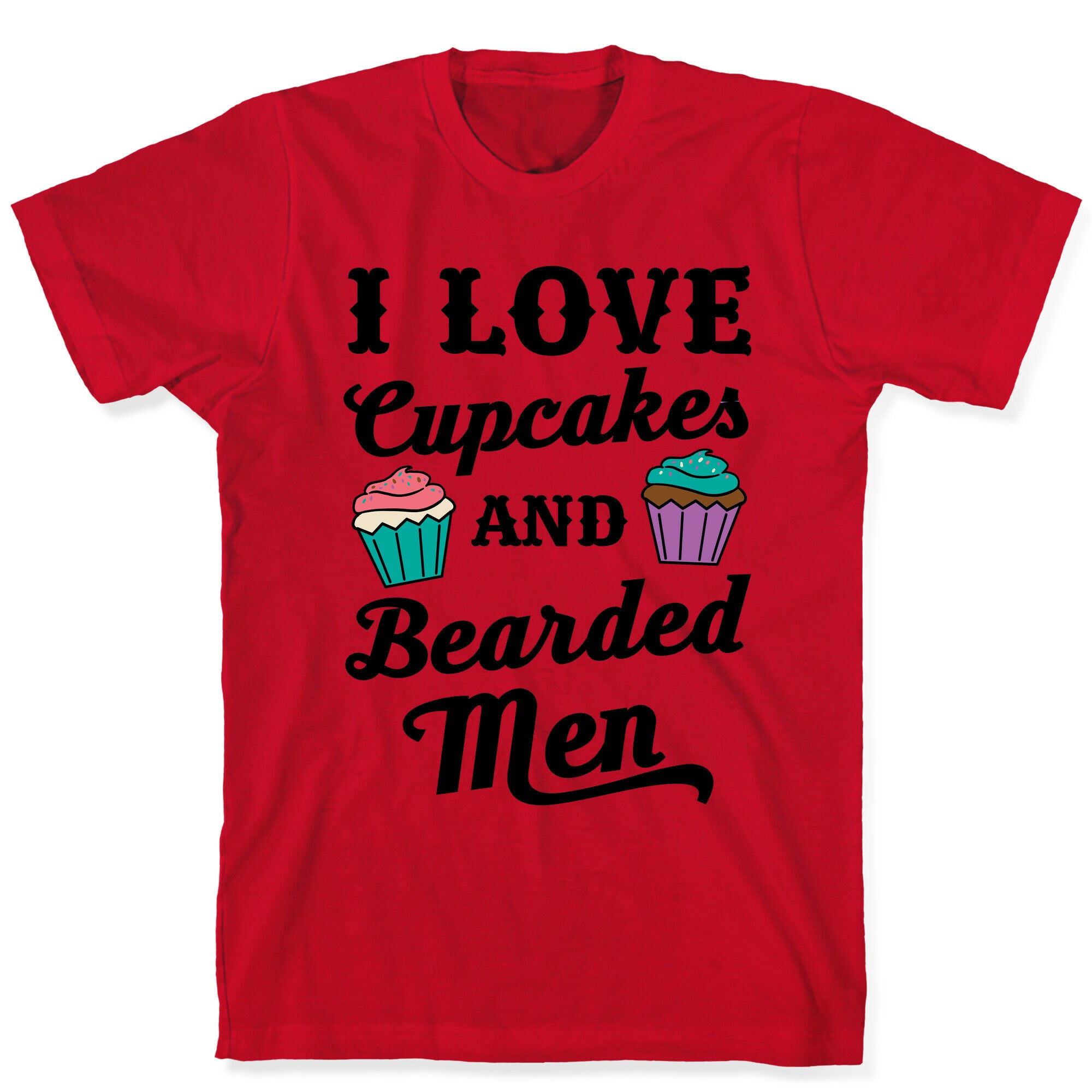 I Love Cupcakes and Bearded Men T-Shirt