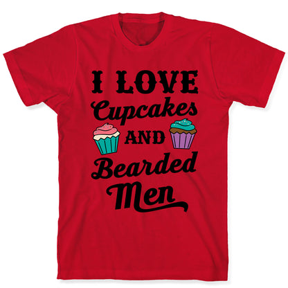 I Love Cupcakes and Bearded Men T-Shirt