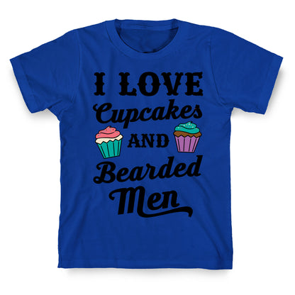I Love Cupcakes and Bearded Men T-Shirt