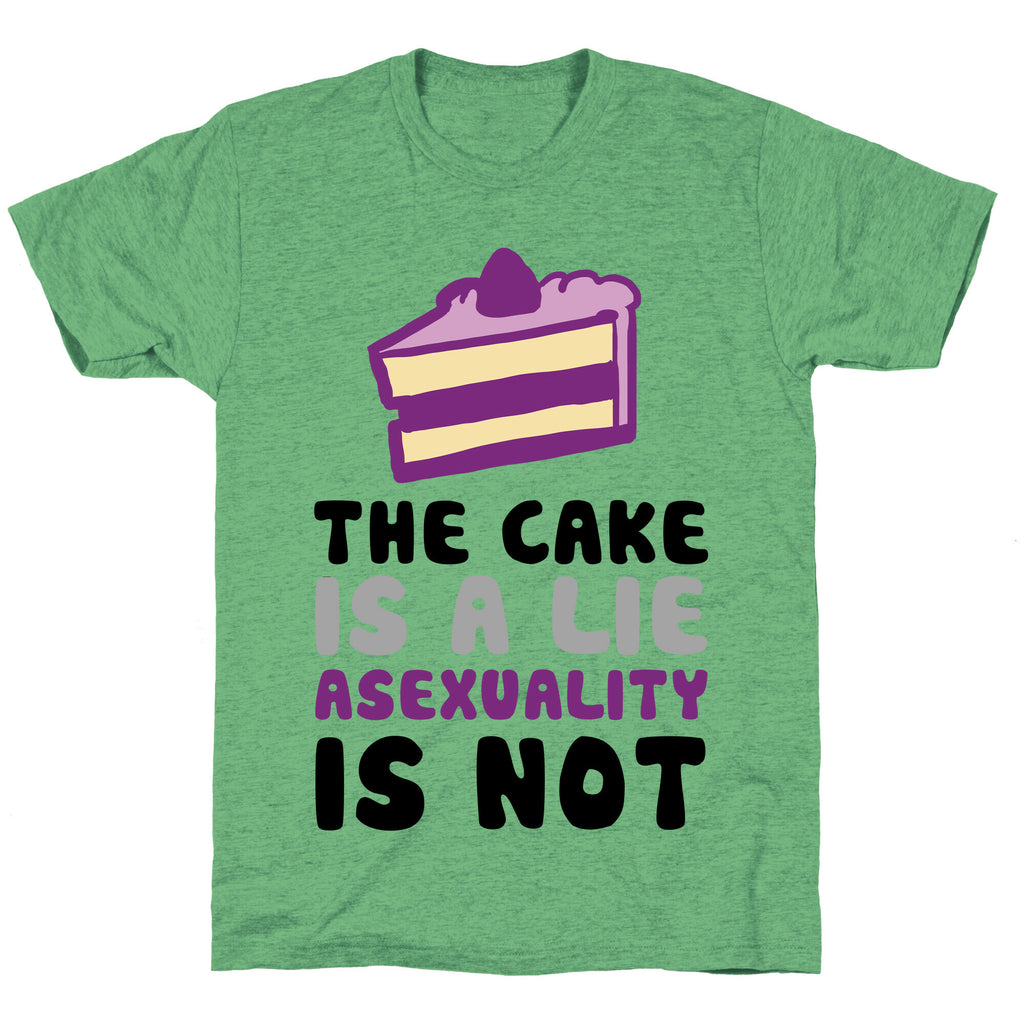 The Cake Is A Lie Asexuality Is Not Unisex Triblend Tee