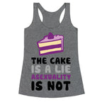 The Cake Is A Lie Asexuality Is Not Racerback Tank