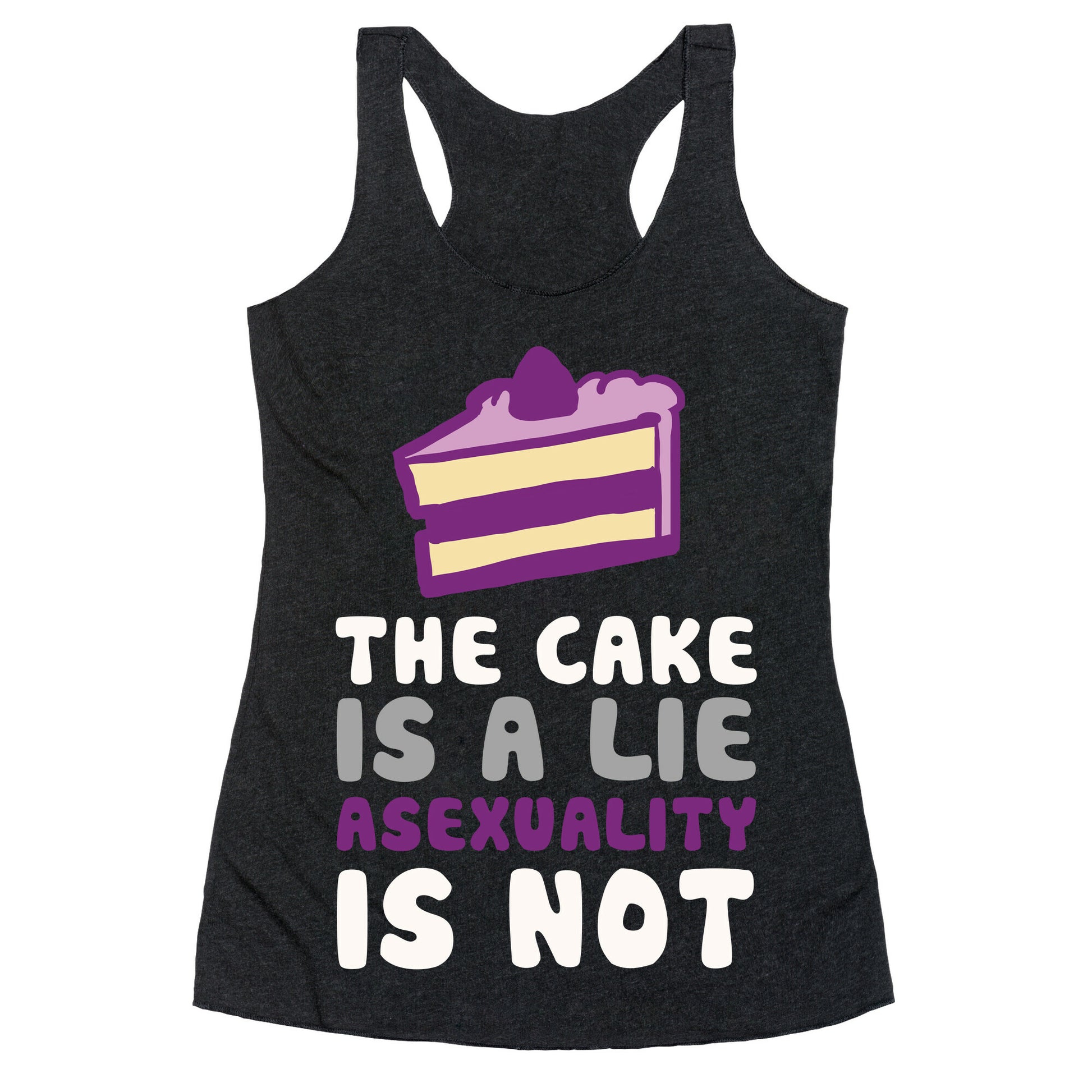 The Cake Is A Lie Asexuality Is Not Racerback Tank