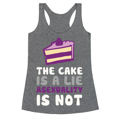 The Cake Is A Lie Asexuality Is Not Racerback Tank