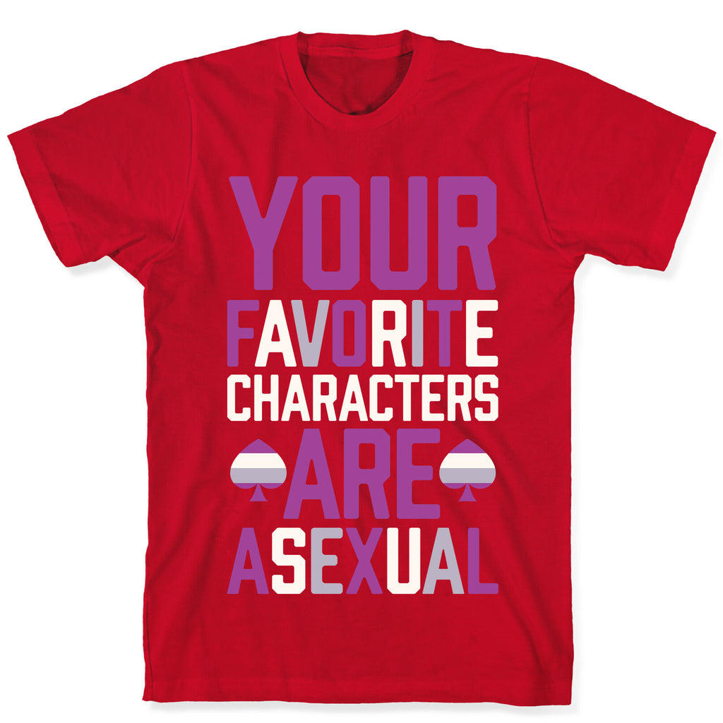 Your Favorite Characters Are Asexual T-Shirt
