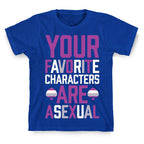 Your Favorite Characters Are Asexual T-Shirt