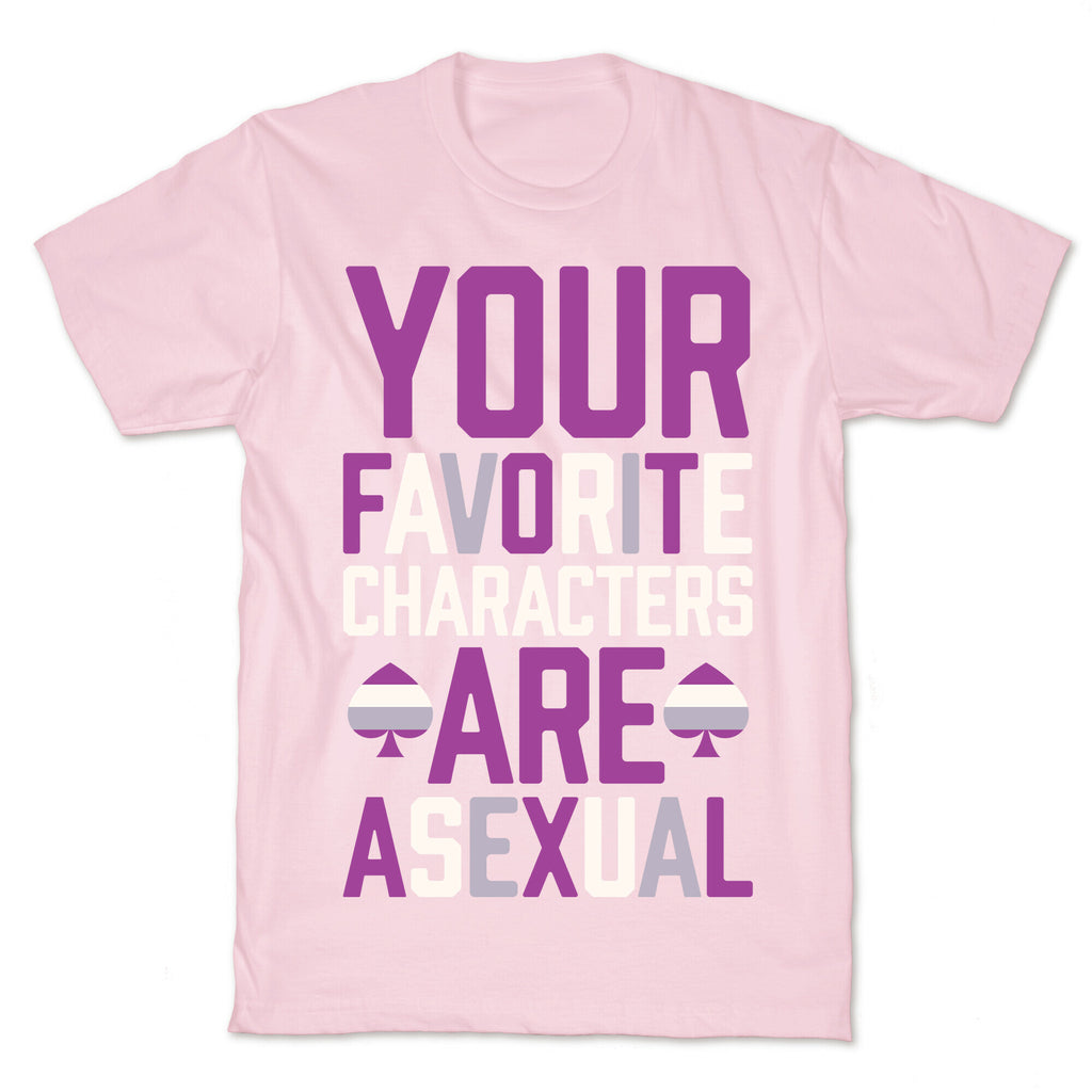 Your Favorite Characters Are Asexual T-Shirt