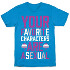 Your Favorite Characters Are Asexual T-Shirt