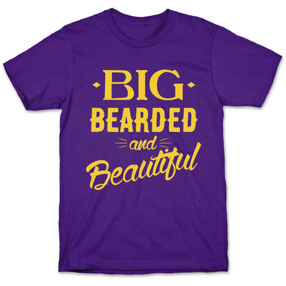 Big, Bearded and Beautiful T-Shirt
