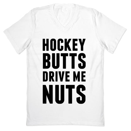 Hockey Butts Drive Me Nuts V-Neck