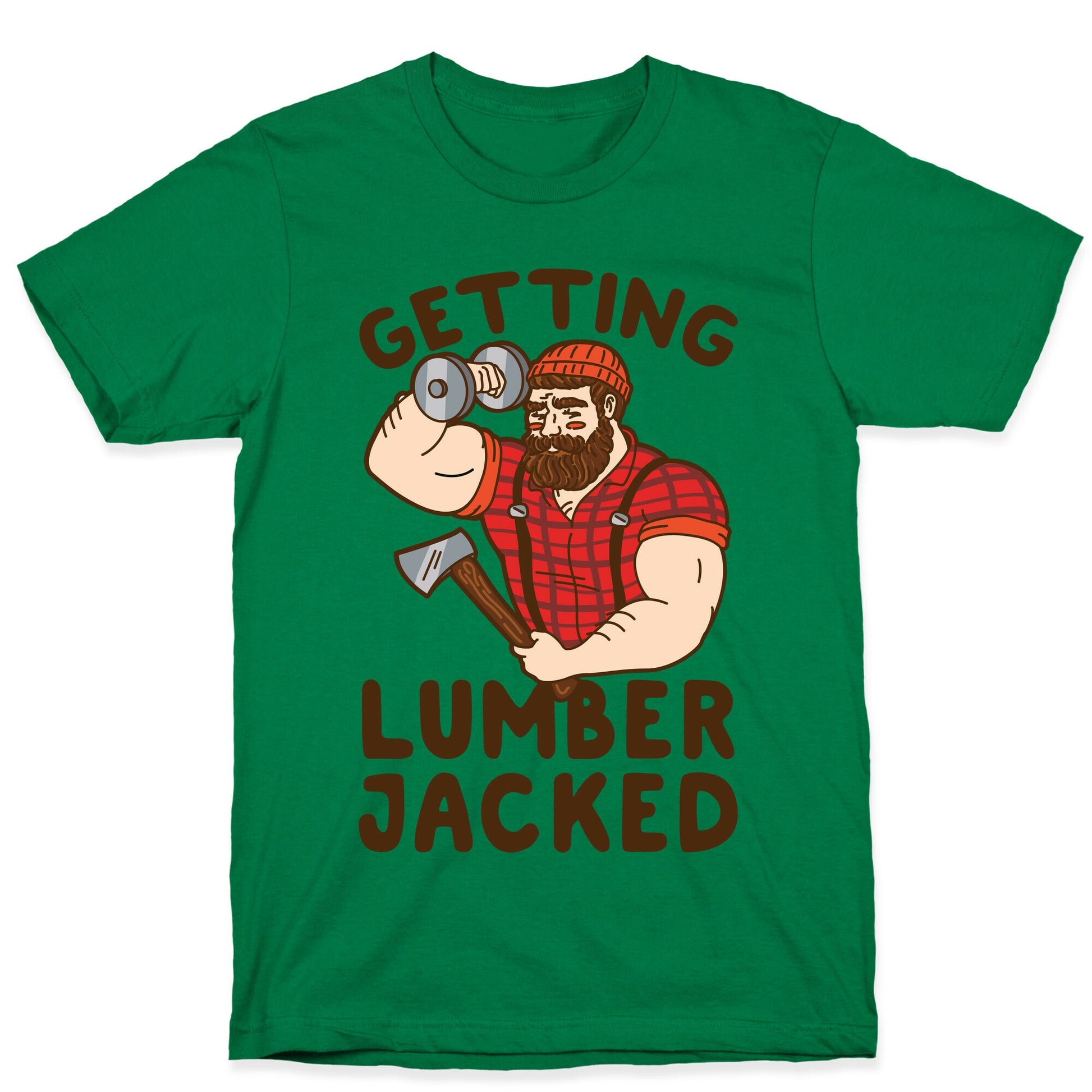 Getting Lumberjacked T-Shirt