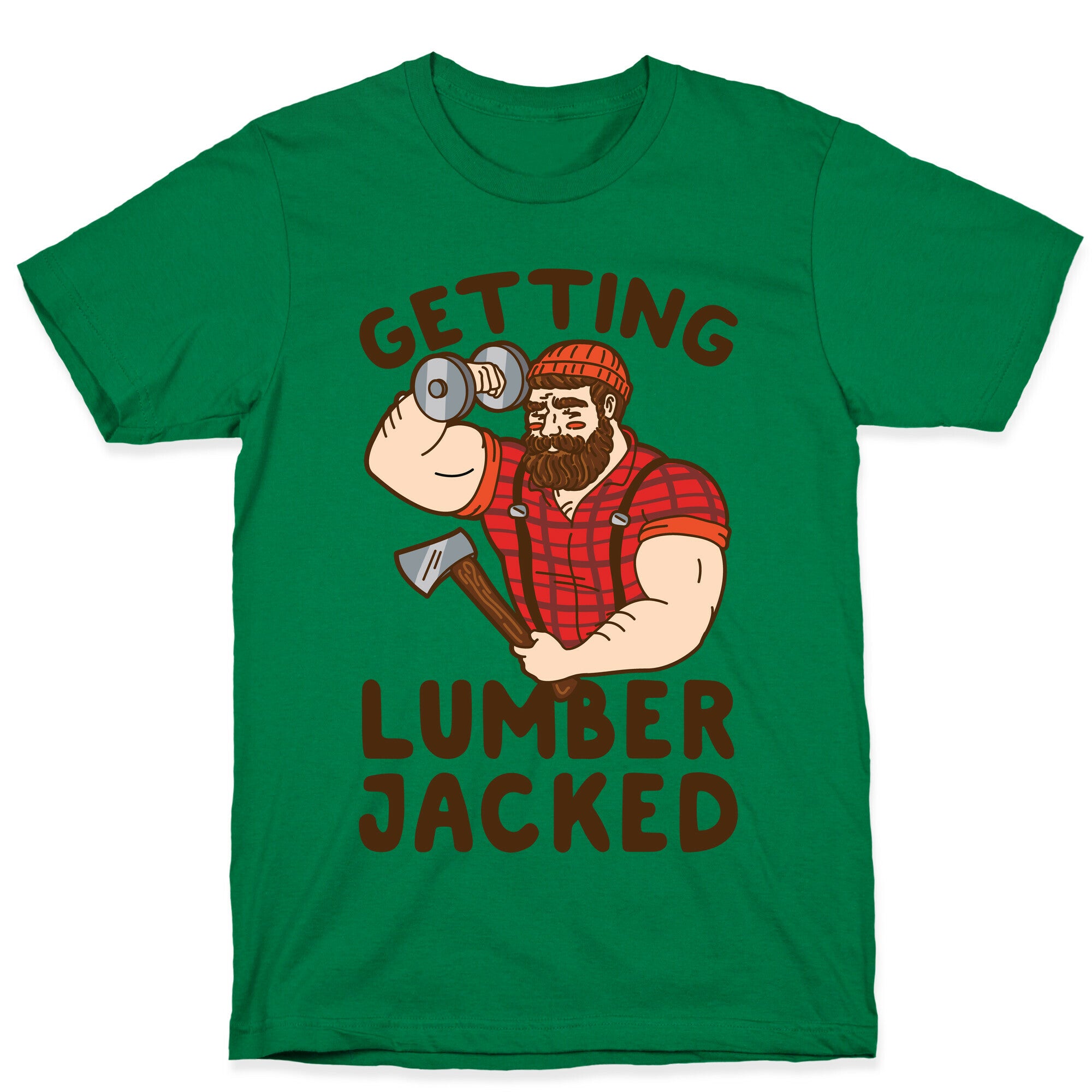 Getting Lumberjacked T-Shirt