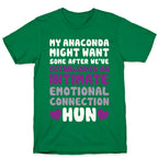My Anaconda Might Want Some T-Shirt