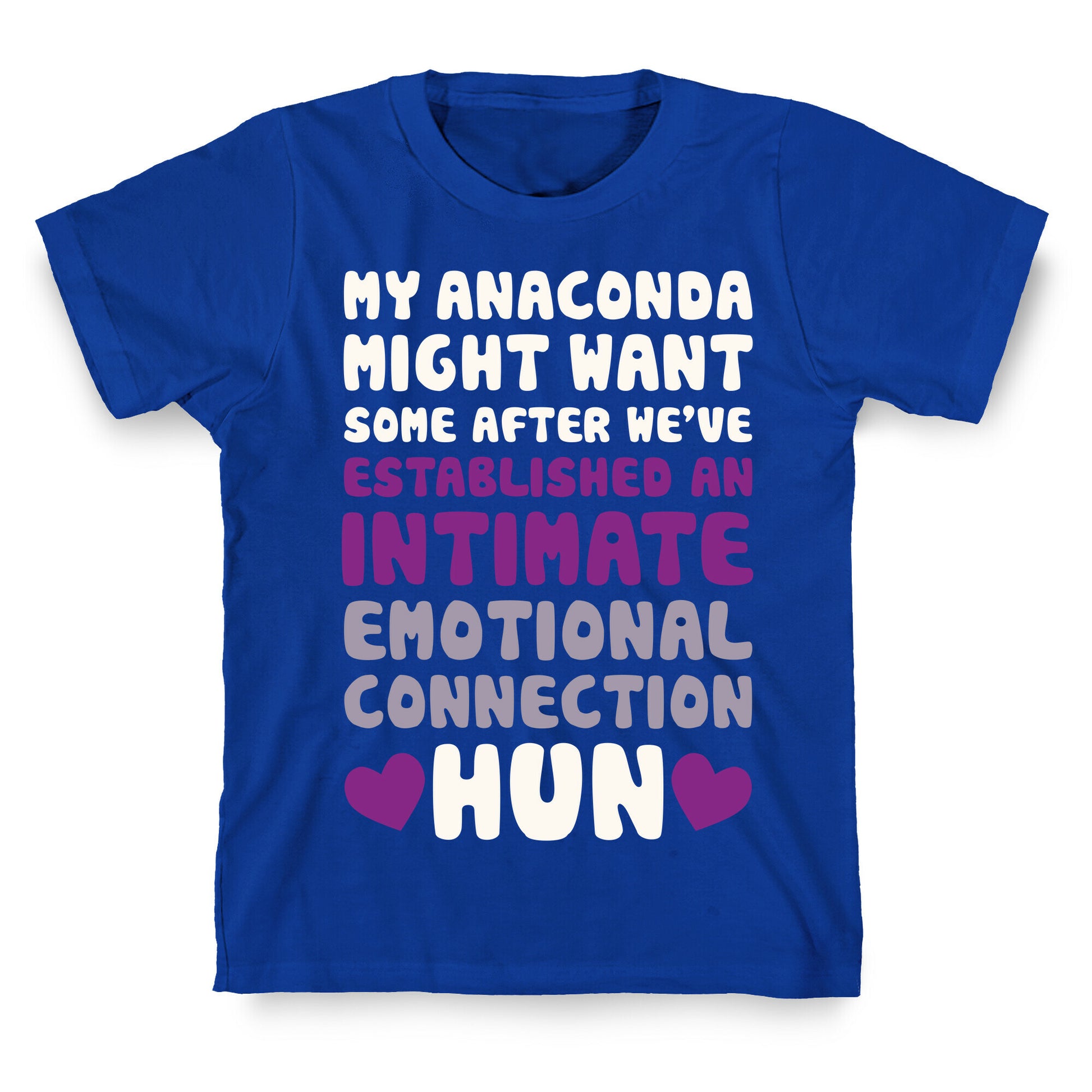 My Anaconda Might Want Some T-Shirt