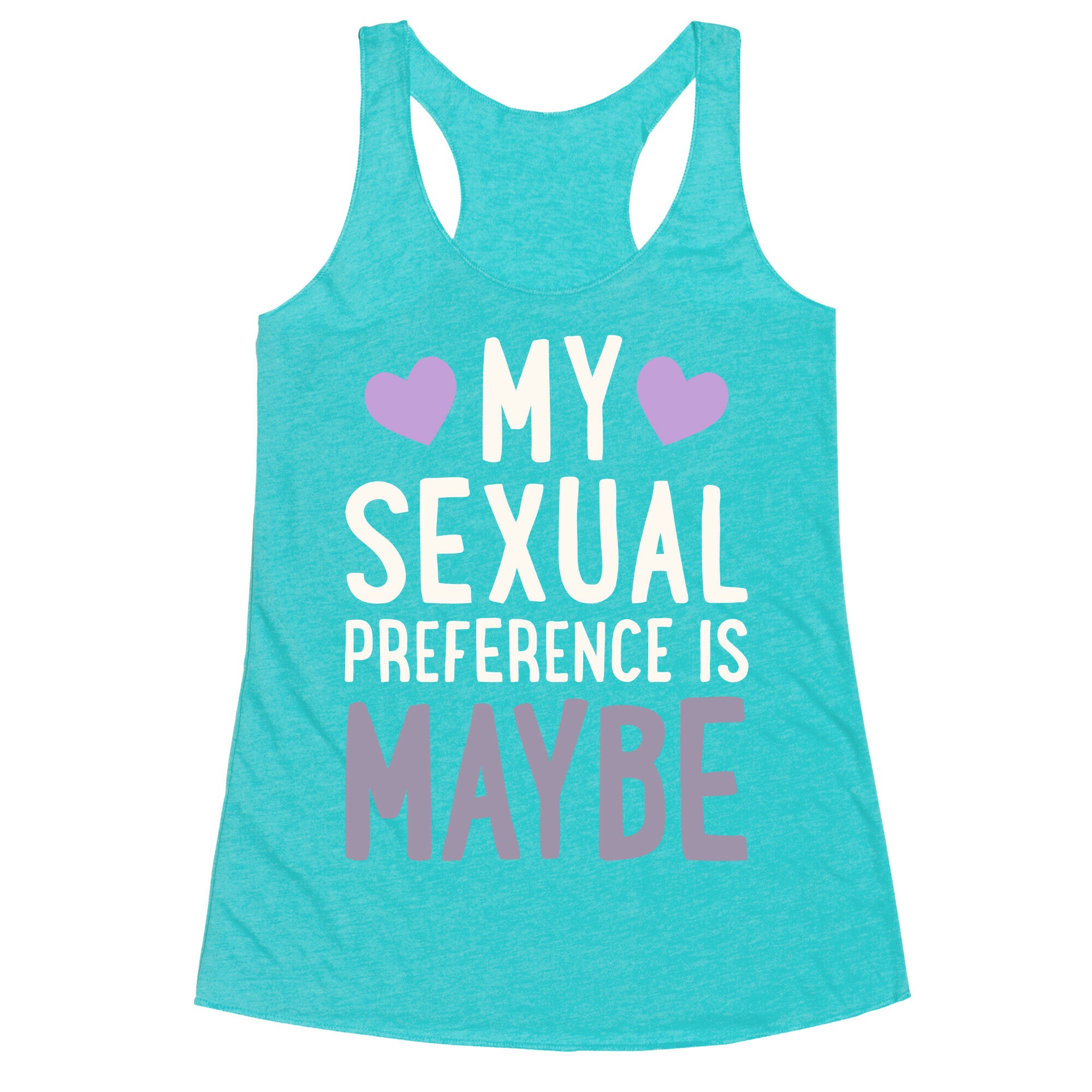My Sexual Preference Is Maybe Racerback Tank