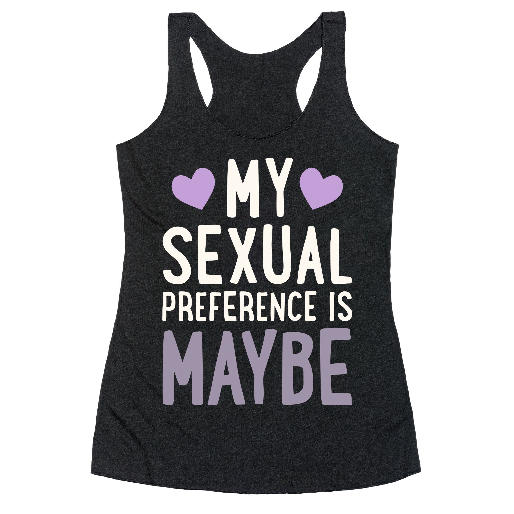 My Sexual Preference Is Maybe Racerback Tank