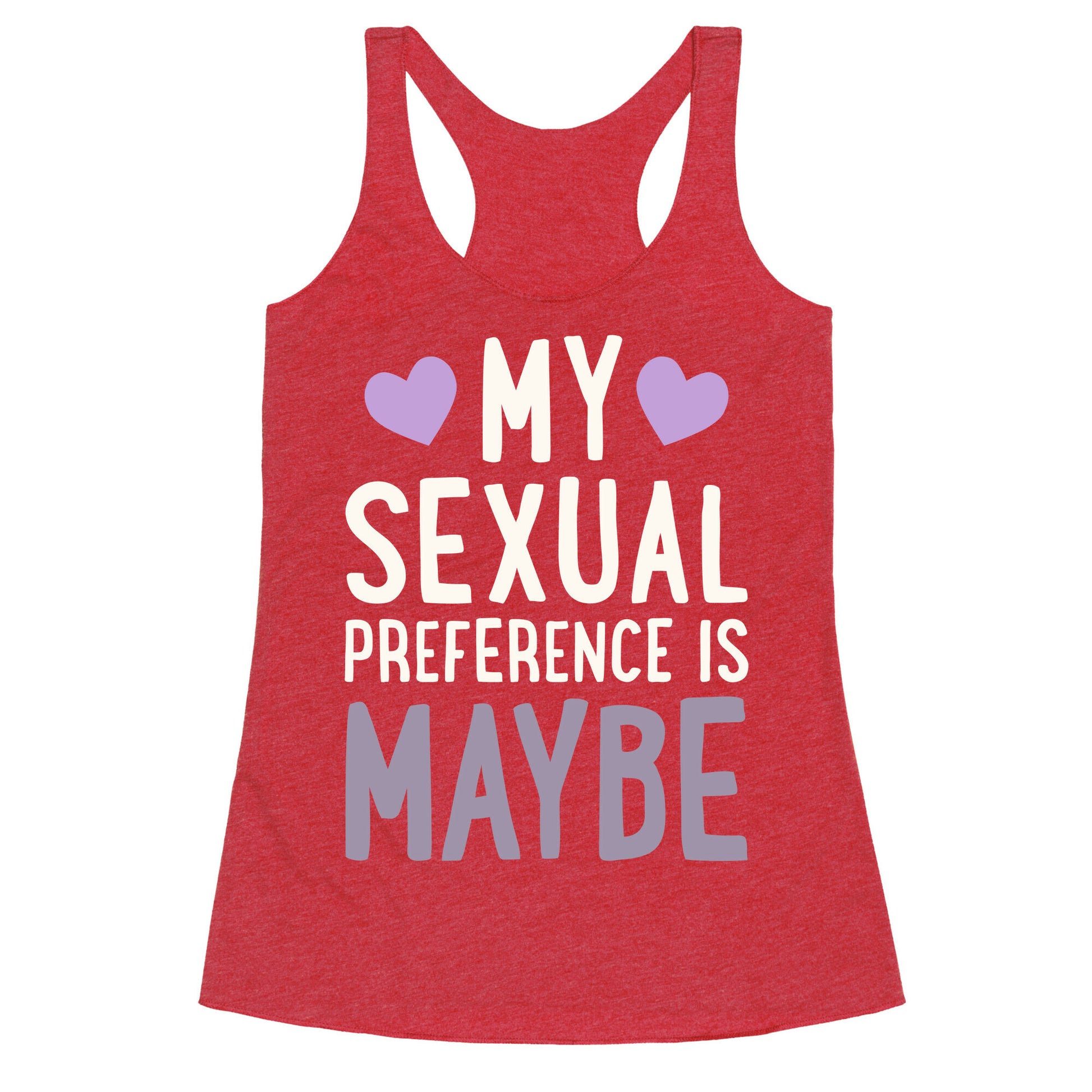 My Sexual Preference Is Maybe Racerback Tank