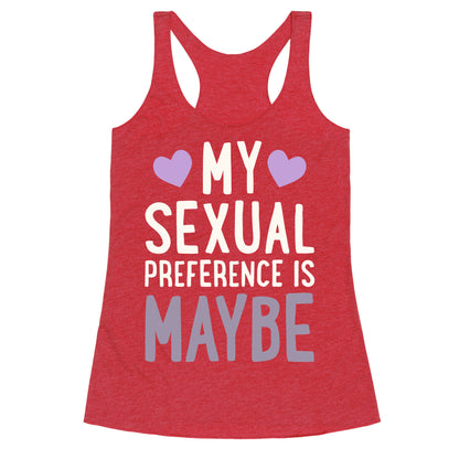 My Sexual Preference Is Maybe Racerback Tank