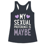 My Sexual Preference Is Maybe Racerback Tank