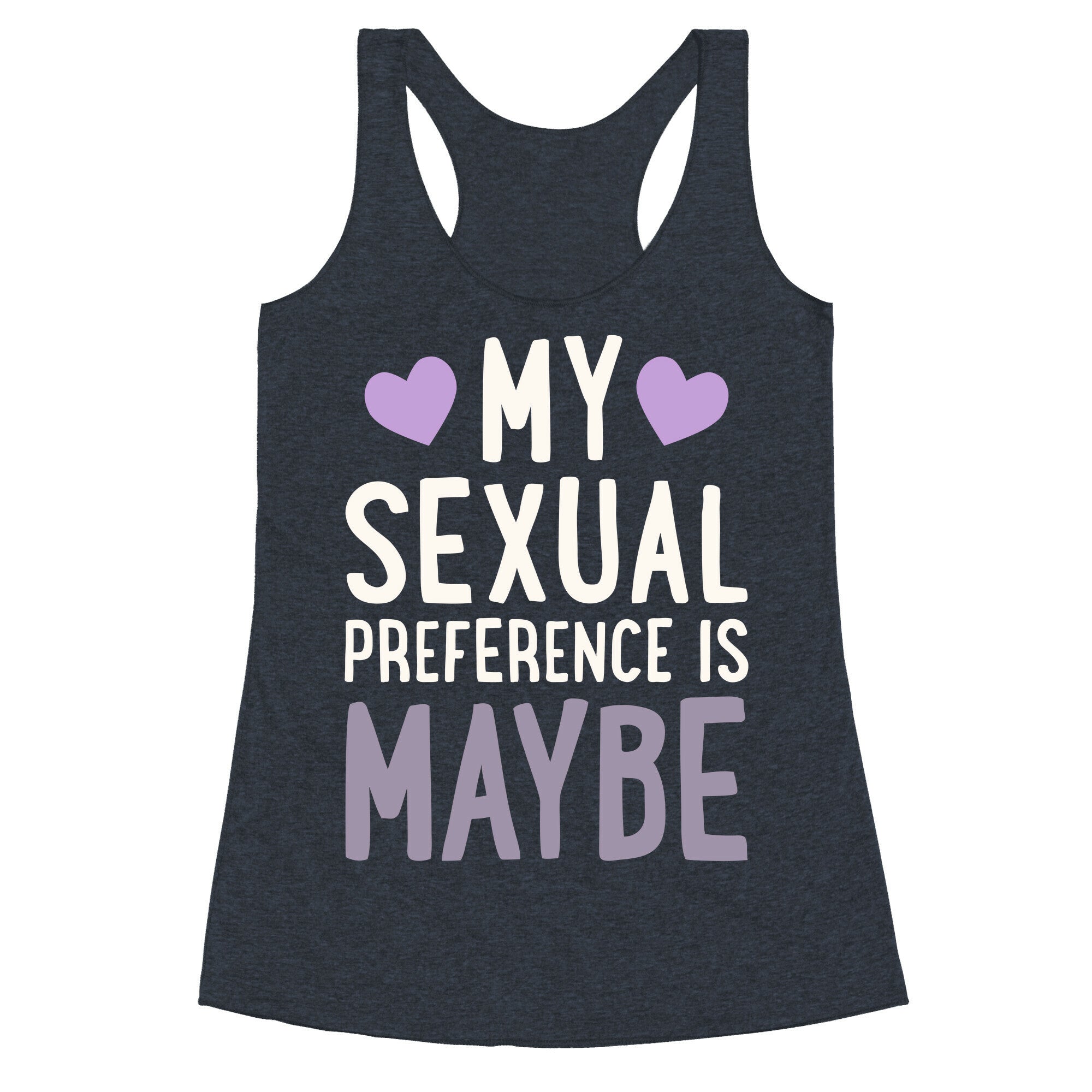 My Sexual Preference Is Maybe Racerback Tank