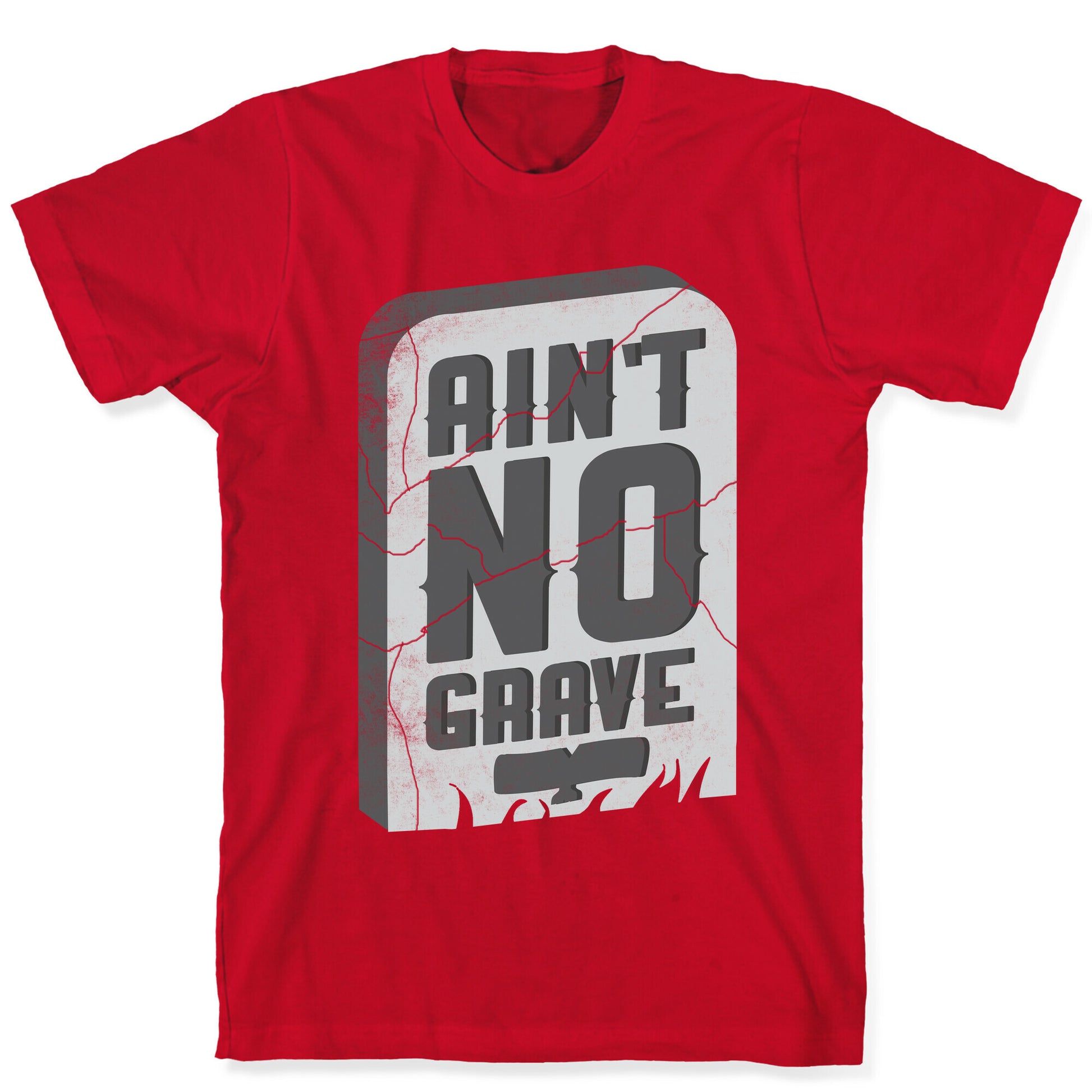 Ain't No Grave T-Shirt