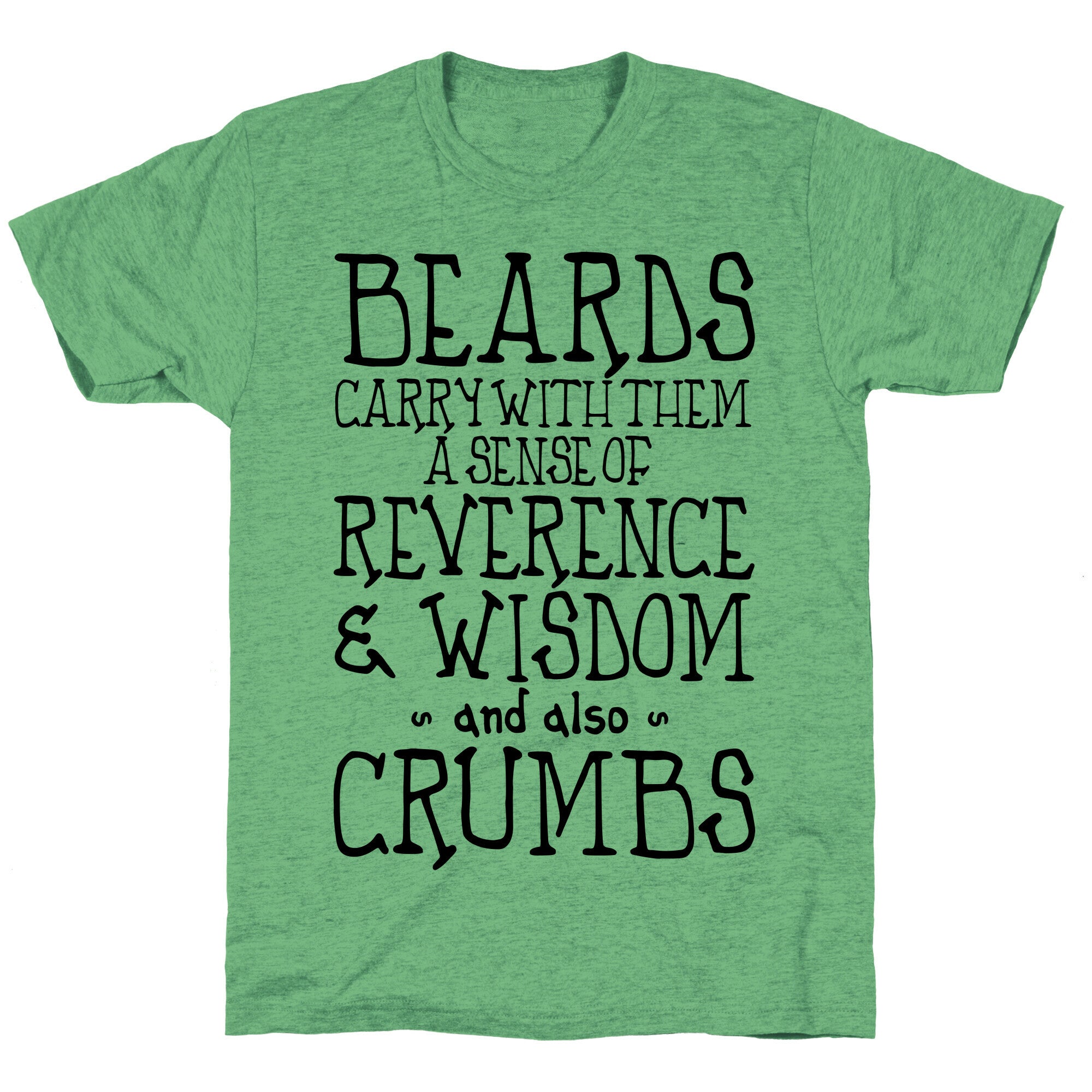 Beards Carry Crumbs Unisex Triblend Tee