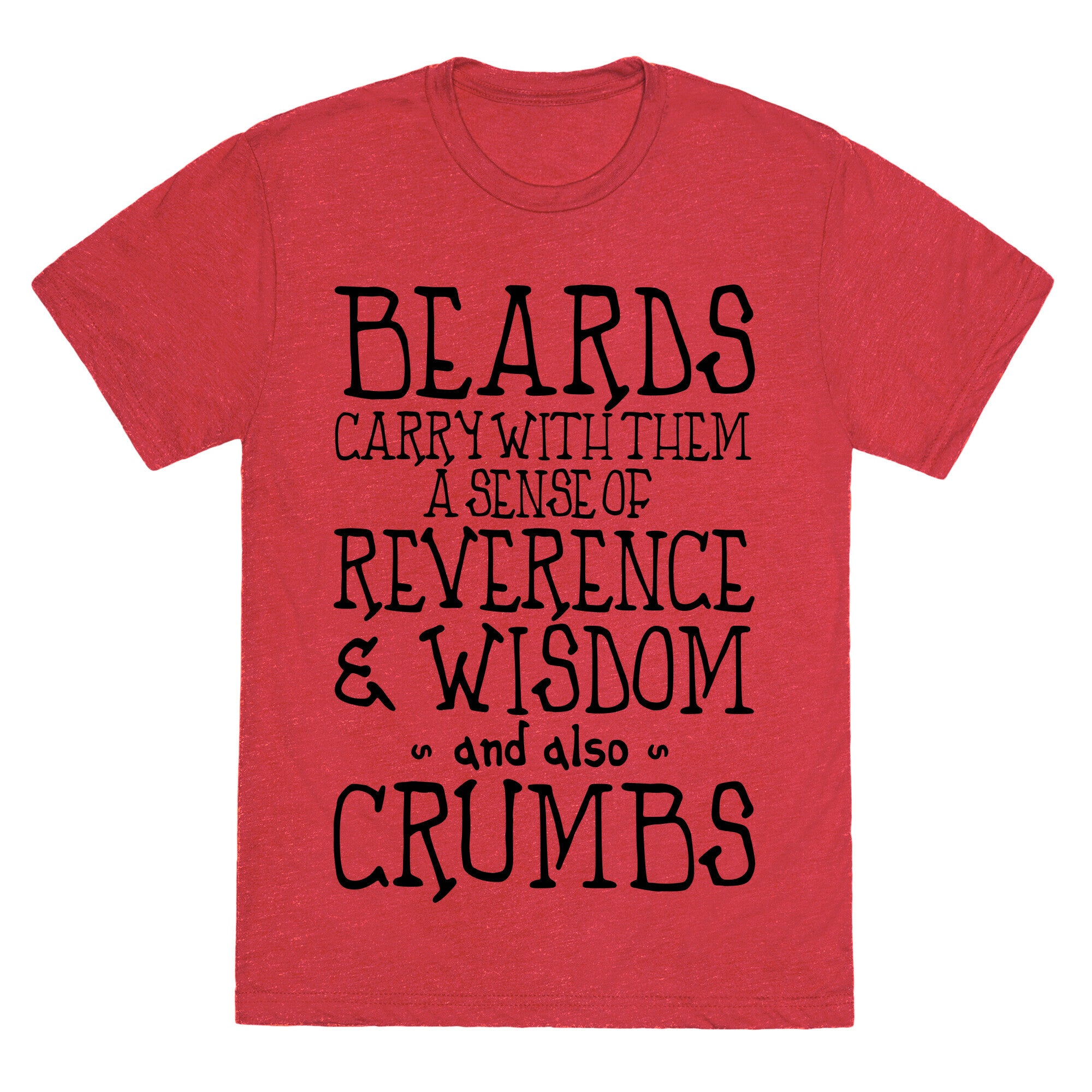 Beards Carry Crumbs Unisex Triblend Tee