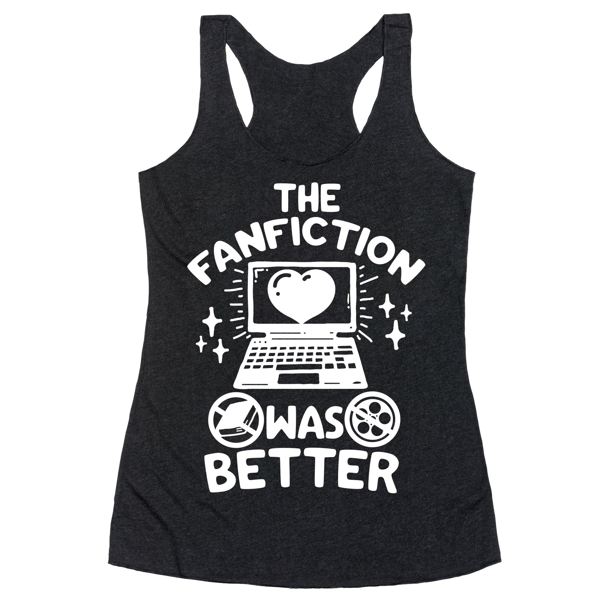 The Fanfiction Was Better Racerback Tank