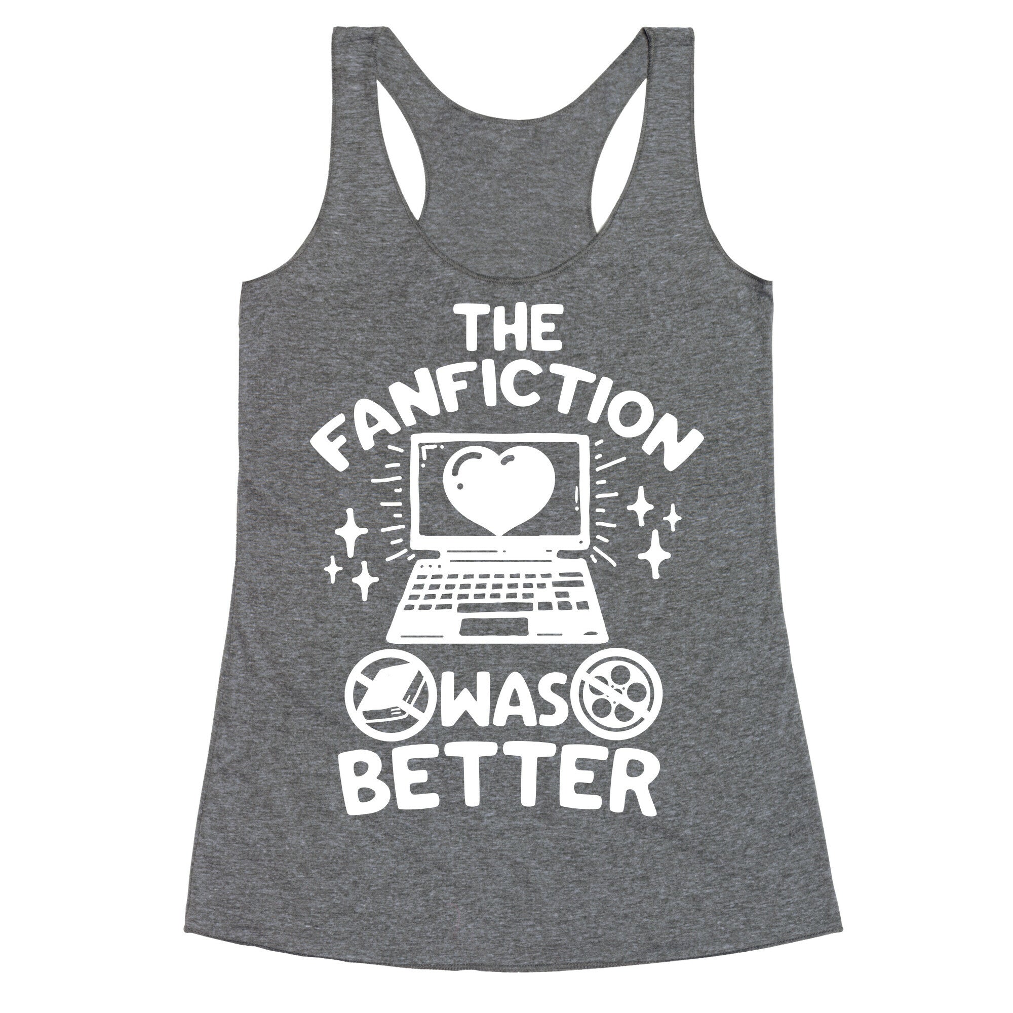 The Fanfiction Was Better Racerback Tank
