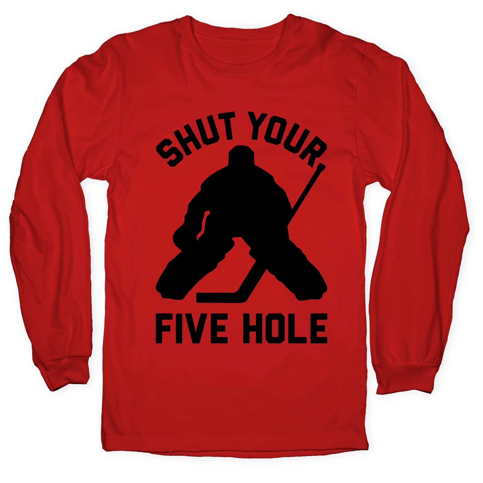 Shut Your Five Hole Longsleeve Tee