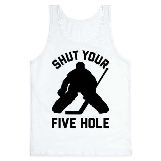 Shut Your Five Hole Tank Top