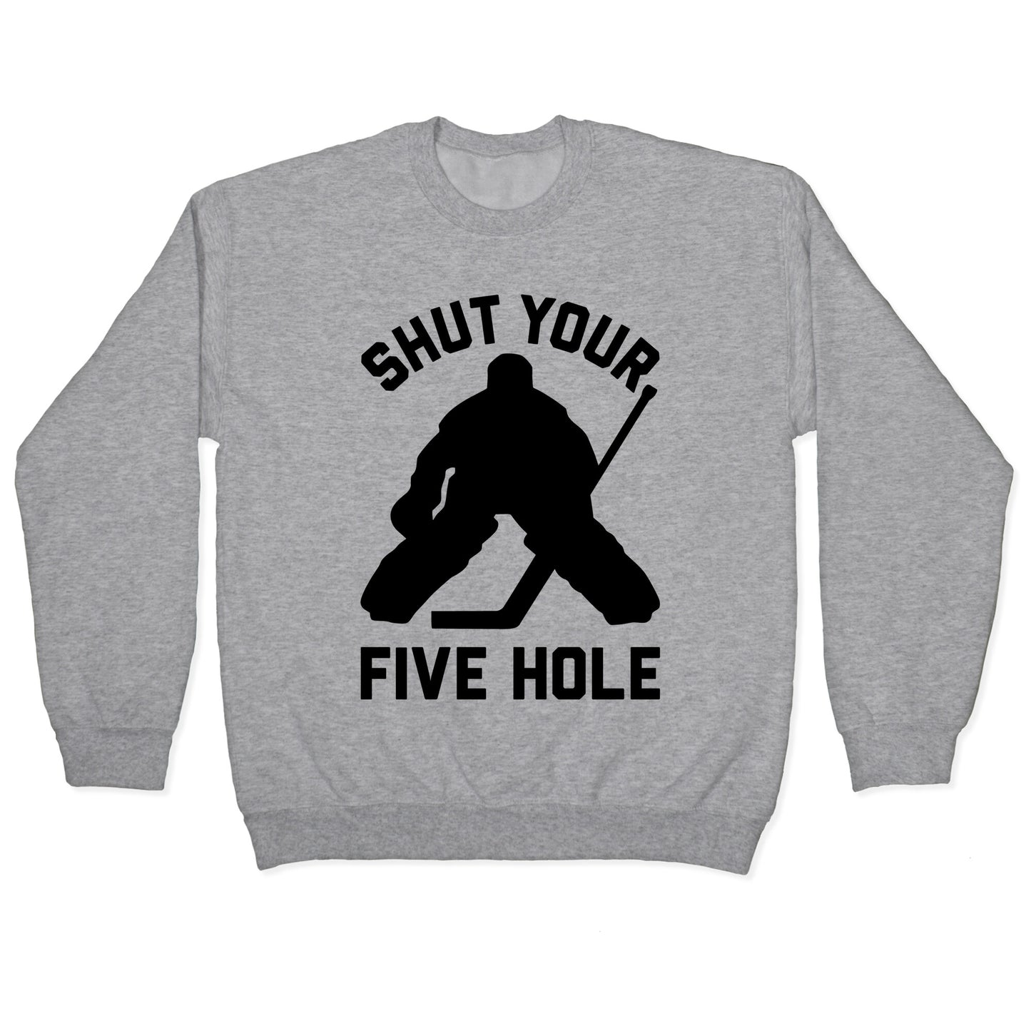 Shut Your Five Hole Crewneck Sweatshirt